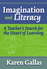 Imagination and Literacy: A Teacher's Searc- 0807744050, Karen Gallas, paperback