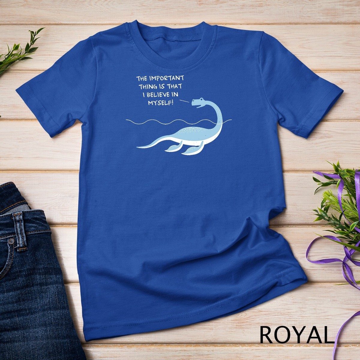 Nessie Loch Ness monster - believe in myself t-shirt Unisex T