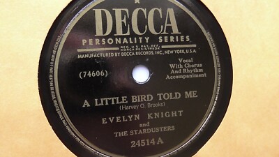 Evelyn Knight – 78rpm single 10-inch – Decca #24514 A Little Bird Told