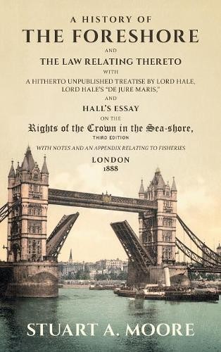 Stuart a Moore A History of the Foreshore and The Law Relating Thereto (Relié) - Picture 1 of 1