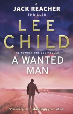 A Wanted Man (Jack Reacher Vol. 17) - Child, Lee