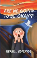 Are We Going To Be Okay? Reconciling My Faith In Christ And Science Edmonds Buch