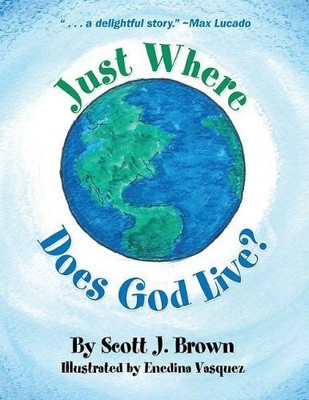 Just Where Does God Live? - Brown, Scott J.|Vasquez, Enedina - paperback - G...