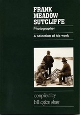 Frank Meadow Sutcliffe: Photographer: A Sel... by Frank Meadow Sutclif Paperback