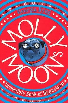 Molly Moon's Incredible Book of Hypnotism von Byng, Georgia | Buch | Zustand gut