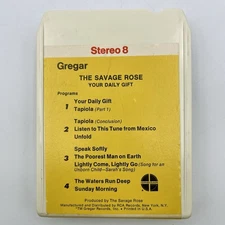 The Savage Rose - Your Daily Gift - Restored 8 Track Tape - New Pad and Splice