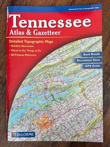 Tennessee Atlas & Gazetteer - DeLORME Copyright 2007- Eighth Edition