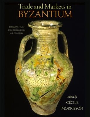 Handel Und Märkte Im Byzanz Hardcover Cecile Morrisson