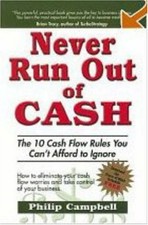 NEVER RUN OUT OF CASH By Philip Campbell **BRAND NEW**
