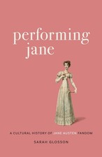 Performing Jane: A Cultural History of Jane A...