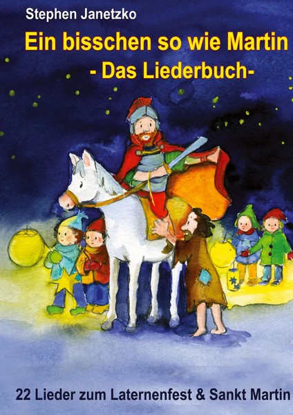Ein Bisschen So Wie Martin - 22 Lieder Zum Laternenfest Und Sankt Martin Buch-image