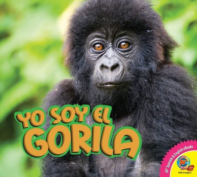 Yo Soy el Gorila, With Code (AV2 Spanish and English eBooks) (Spanish Editio...