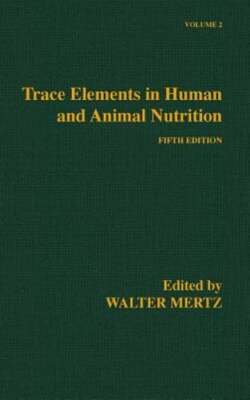 Trace Elements in Human and Animal Nutrition by Walter Mertz: New