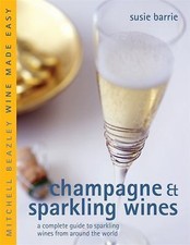 Champagne & Sparkling Wines: A Complete Guide to Sparkling Wines from Around...