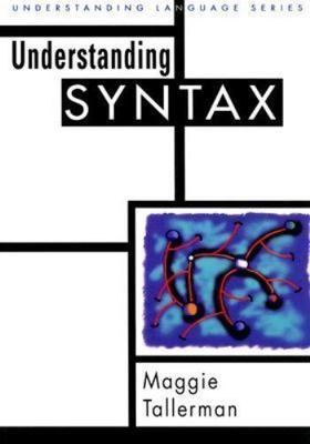 Understanding Syntax by Tallerman, Maggie