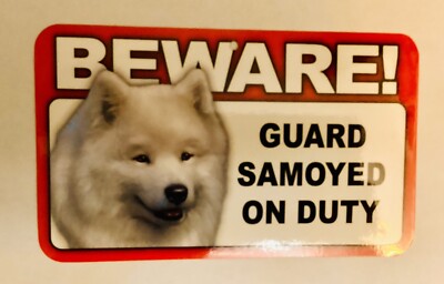 BEWARE GUARD SAMOYED DOG ON DUTY 5'' X 8'' HANGABLE PLASTIC SIGN NEW