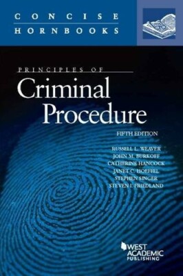 Principles of Criminal Procedure (Concise Hornbook Series) 5th Edition