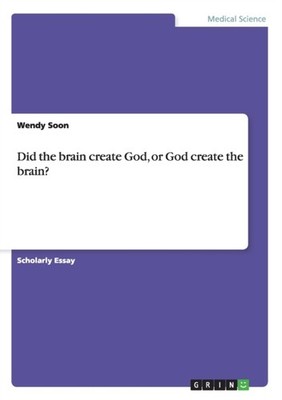 Soon - Did the brain create God or God create the brain - New paperb - X555z