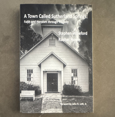 A Town Called Sutherland Springs: Faith & Heroism through Tragedy PB