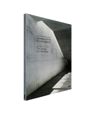 Topographie des Terrors / Topography of Terror: Gestaltung eines Erinnerungsorte