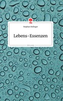 Stephan Hofinger | Lebens-Essenzen. Life Is A Story - story.one | Buch | Deutsch
