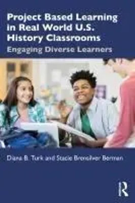 Project Based Learning in Real World U.S. History Classrooms Turk (u. a.) Buch