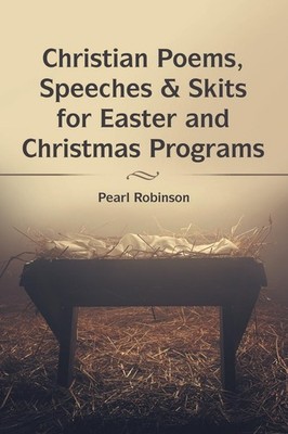 Christian Poems, Speeches & Skits for Easter and Christmas Programs - Robins...