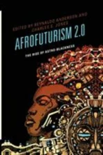 Afrofuturism 2.0: The Rise of Astro-Blackness by 