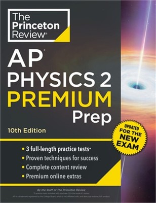 Princeton Review AP Physics 2 Premium Prep, 10th Edition: 3 Practice Tests + Com