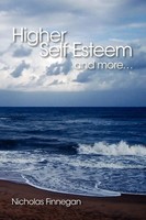 Higher Self Esteem And More... Nicholas Finnegan Taschenbuch Englisch 2007