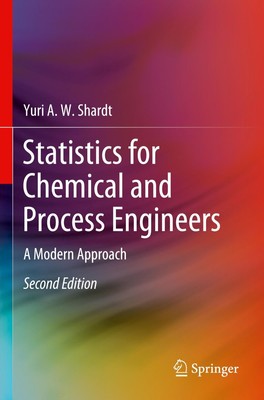Statistics for Chemical and Process Engineers A Modern Approach Shardt Buch xxx