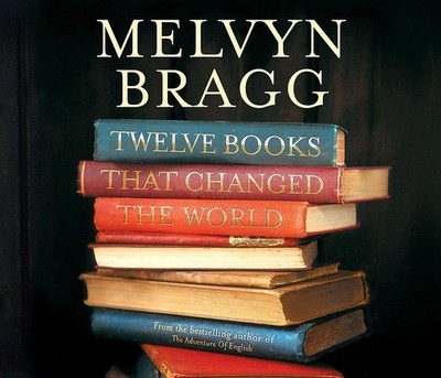 12 Books That Changed the World: How words and wisdom have shaped our lives