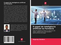 Nagaraju Bandaru | O Papel Da InteligêNcia Artificial Na FarmáCia | Taschenbuch