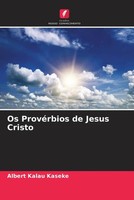 Albert Kalau Kaseke | Os ProvéRbios De Jesus Cristo | Taschenbuch (2022)
