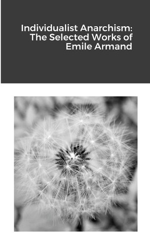 Эмиль Арман Индивидуалистический анархизм (Тащенбух)