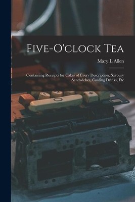 Mary L Allen Five-o'clock Tea (Paperback) (UK IMPORT)