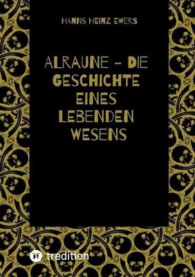 Alraune - Die Geschichte Eines Lebenden Wesens by Hanns Heinz Ewers Paperback Bo