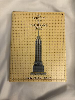 The Architect's Guide to Computer-Aided Design by Mark L. Crosley (1988,...