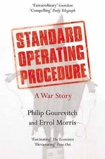 Standard Operating Procedure: A War Story by Philip Gourevitch, Errol Morris...