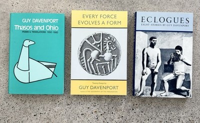 Guy Davenport 3 Book Lot Eclogues Thasos and Ohio Every Force Evolves Form