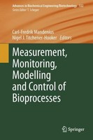 Measurement, Monitoring, Modelling And Control Of Bioprocesses Carl-Fredrik Mand