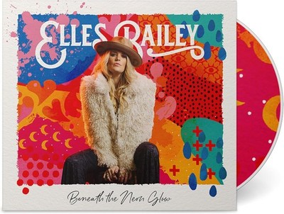Elles Bailey   - Beneath the Neon Glow  -   CD -  New & Sealed