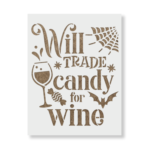 Will Trade Candy For Wine Stencil - Reusable Stencils for DIY Projects - Picture 1 of 5