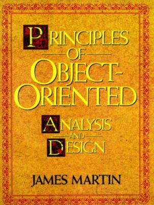 Principles of Object-Oriented Analysis and Design by James J. Odell and James...