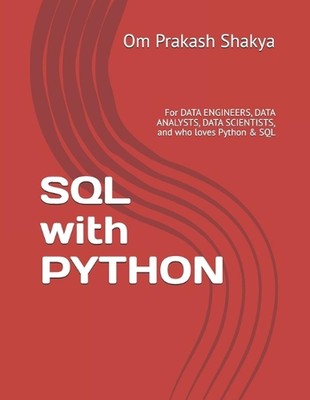 SQL mit PYTHON: Für DATENINGENIEURE, DATENANALYSTEN, DATENWISSENSCHAFTLER und die lieben