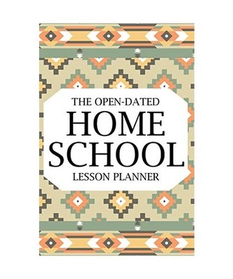 The Open-Dated Homeschool 2022 Lesson Planner: Dated Lesson Planner, Teacher Les