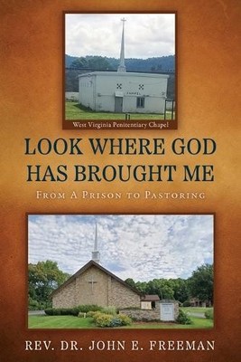 John E Freeman Look Where God Has Brought Me (Taschenbuch)