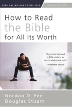How to Read the Bible for All Its Worth: Fourth Edition - Paperback - GOOD