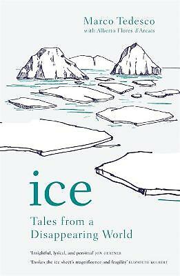 Ice: Tales from a Disappearing World by Marco Tedesco (Paperback, 2022)