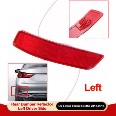 Fits Lexus ES350 GS350 2013-2018 Rear Bumper Reflector Left Driver Side Suitable